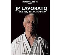 JP Lavorato : "Ma vie, le Karaté-Do" [Francia] [DVD]