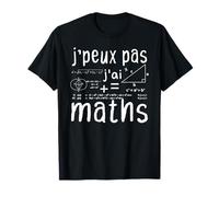 J'peux Pas J'Ai Matemáticas Humor Étudiant Matéticas Camiseta