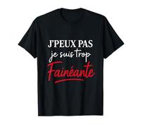 J'peux Pas Je Suis Trop Fainéante No Puedo Soy Demasiado Perezoso Camiseta