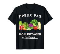 J'Peux Pas Mon Potager M'attend Humor Cadeau Jardinage Camiseta