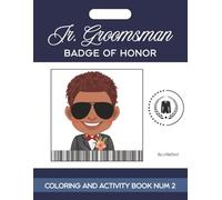 Jr Groomsman: Badge Of Honor NUM 2 (Friendly Kids Wedding)