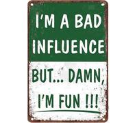 JRBJWYVV Vintage Metal Sign I Am A Bad Influence But So Fun Rustic Tin Plaque Bathroom Wall Decor Country Farmhouse Style For Home 8 X 12 in
