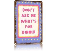 JRXFXEKW Dont Ask Me Whats For Dinner Funny Vintage Metal Sign Kitchen Humor Aluminum Tin Sign for Kitchen Wall Decor 8 X 12 in