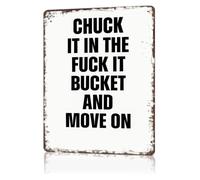 JRXFXEKW School Chuck It in the Forget It Bucket and Move On Metal Signage for Man Cave Game Room Dorm Studio 8 X 12 in