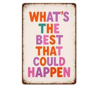 JRXFXEKW Whats The Best That Could Happen Tin Sign Rustic Farmhouse Decor Motivational Quote Sign for Classroom Study Room Cabin Lodge 8 X 12 in