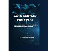 Jsp & servlet pro VOL-3: 50 industry-ready web applications for aspiring java developers (java project)