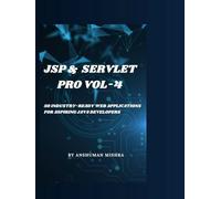 Jsp & servlet pro VOL-4: 50 industry-ready web applications for aspiring java developers (java project)