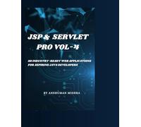 Jsp & servlet pro VOL-4: 50 industry-ready web applications for aspiring java developers (java project)