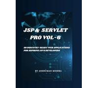 Jsp & servlet pro VOL-6: 50 industry-ready web applications for aspiring java developers (java project)