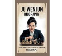 JU WENJUN BIOGRAPHY: FROM PAWN TO QUEEN:THE LIFE OF JU WENJUN