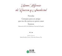 Juan Alfonso de Guerra y Sandoval: Novelas, Consejos para un amigo que me da cuenta se quiere casar, Sonetos. Manuscrito 8433 de la Biblioteca ... de Estudios Literarios Hispánicos)