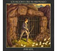 Juan Azul - Los Mejores Dias Ya Han Pasado
