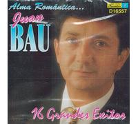 Juan Bau (Alma Romantica 16 Grandes Exitos Fuentes D16557)