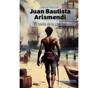 Juan Bautista Arismendi: El Isleño de la Libertad