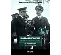 Juan Bautista Aznar. Marino Y Presidente Del Gobierno De Alfonso Xiii