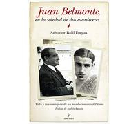 Juan Belmonte, en la soledad de dos atardeceres: Vida y tauromaquia de un revolucionario del toreo (SIN COLECCION)