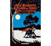 JUAN BELMONTE, MATADOR DE TOROS, SU VIDA Y SUS HAZAÑAS: Biografía novelada de un torero legendario
