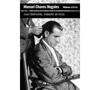 Juan Belmonte, matador de toros: Su vida y sus hazañas (El libro de bolsillo - Bibliotecas de autor - Biblioteca Chaves Nogales)