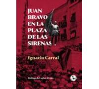 Juan Bravo En La Plaza De Las Sirenas: Una Prensa Un Escultor Una Esta
