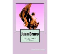 Juan Bravo: Entre Atienza y Villalar