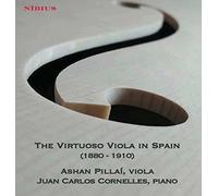Juan Carlos Cornelles, Ashan Pillai - The Virtuoso Viola In Spain / Pillai