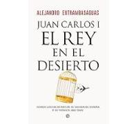 Juan Carlos I El Rey En El Desierto
