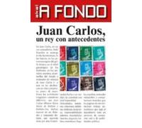 Juan Carlos Un Rey Con Antecedentes
