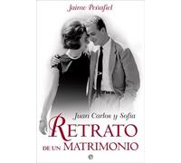 JUAN CARLOS Y SOFIA. RETRATO DE UN MATRIMONIO (SIN COLECCION)
