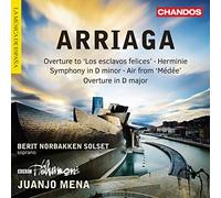 Juan Cris?stomo Arriaga: Symphonie ? grand orchestre, Herminie, and Other Works
