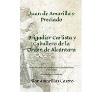 Juan de Amarilla y Preciado, brigadier carlista y caballero de Alcántara.: Toma de hábito de caballero en la orden militar extremeña. Protocolo y ... HISTORIA MEDIEVAL Y ÓRDENES MILITARES)