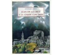 Juan De La Cruz Y La Union Con Dios
