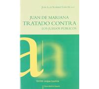 Juan de Mariana: Tratado contra los juegos públicos (Textos/Lengua Española)