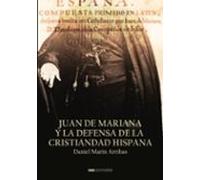 Juan De Mariana Y La Defensa De La Cristiandad Hispana