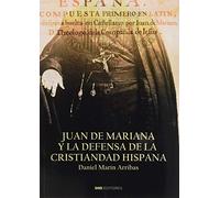 Juan de Mariana y La Defensa De La Cristiandad Hispana (Historia)