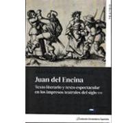 Juan del Encina. Texto literario y texto espectacular en los impresos teatrales del siglo XVI