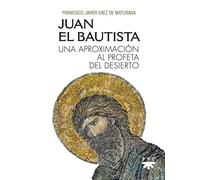 Juan El Bautista: Una aproximación al profeta del desierto