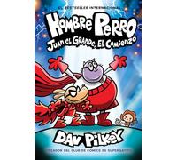 Juan el Grande, el comienzo/ Big Jim Begins: Volume 13 (Hombre Perro/ Dog Man, 13)