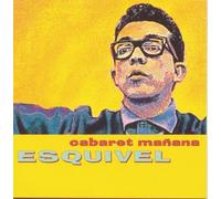 Juan Garcia Esquivel - Cabaret Manana by Juan Garcia Esquivel [Music CD]