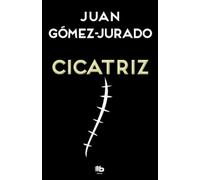 Juan Gómez-Jurado Cicatriz / Scar (Tapa blanda)