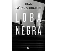 Juan Gomez-Jurado Loba negra (Ficción, Band 2) (Tapa blanda)