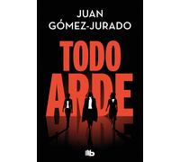 Juan Gomez-Jurado Todo arde: Todo arde 1 (Ficción, Band 1) (Tapa blanda)
