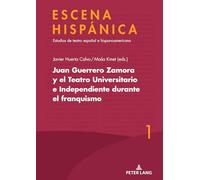 Juan Guerrero Zamora y el teatro universitario e independiente durante el franquismo: 1 (ESCENA HISPÁNICA)