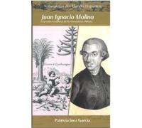 JUAN IGNACIO MOLINA: El jesuita estudioso de la naturaleza chilena: 11 (Naturalistas del Mundo Hispánico)