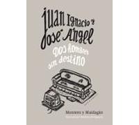 Juan Ignacio Y Jose Angel: Dos Hombres Sin Destino