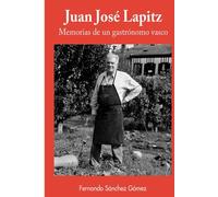 Juan José Lapitz, memorias de un gastrónomo vasco
