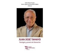 Juan José Tamayo. Teología y praxis de liberación (Diáspora)