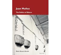 Juan Muñoz: The Politics of Silence: 21 (Cultural Memories)