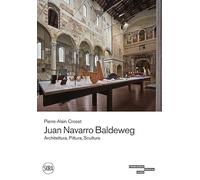 Juan Navarro Baldeweg. Architettura, pittura, scultura. Ediz. a colori (Arte moderna. Cataloghi)