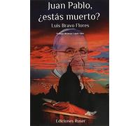 Juan Pablo, ¿estás muerto?