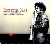 Juan Pablo Torres - Roamantic Cuba Feat Pianist Pedro Coto